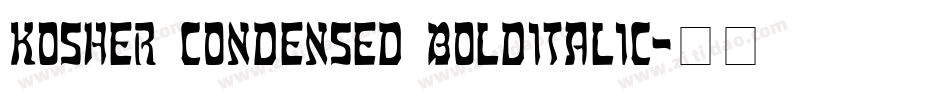 Kosher Condensed BoldItalic字体转换